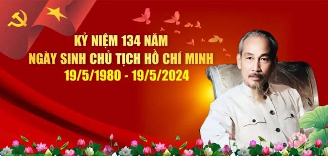 Kỷ niệm 134 năm ngày sinh nhật Chủ tịch Hồ Chí Minh (19/5/1890 - 19/5/2024)